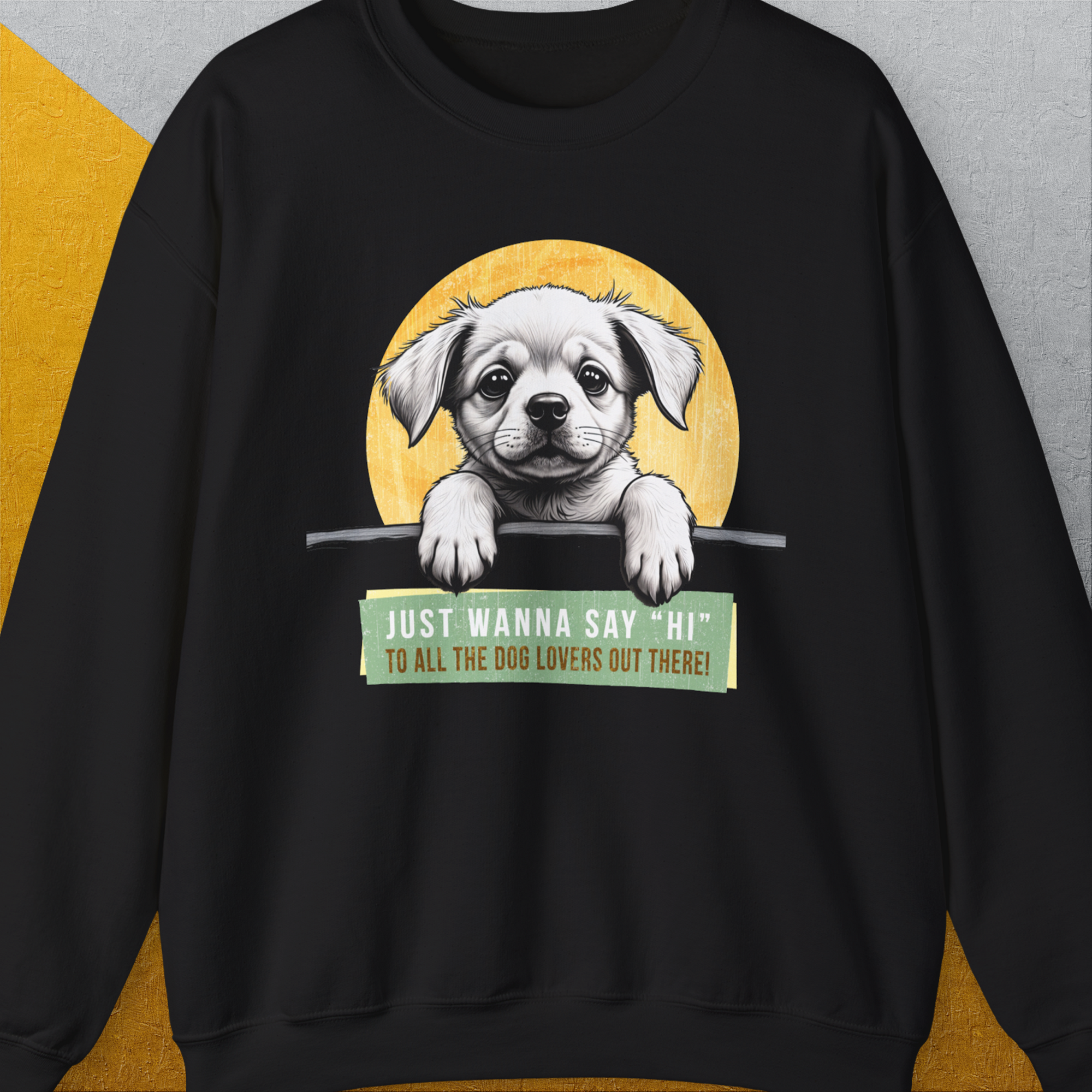 "Say Hi" Series, Volume 1, Unisex Sweatshirt-S-funny dog lover Shirtdesign by Dog Gang