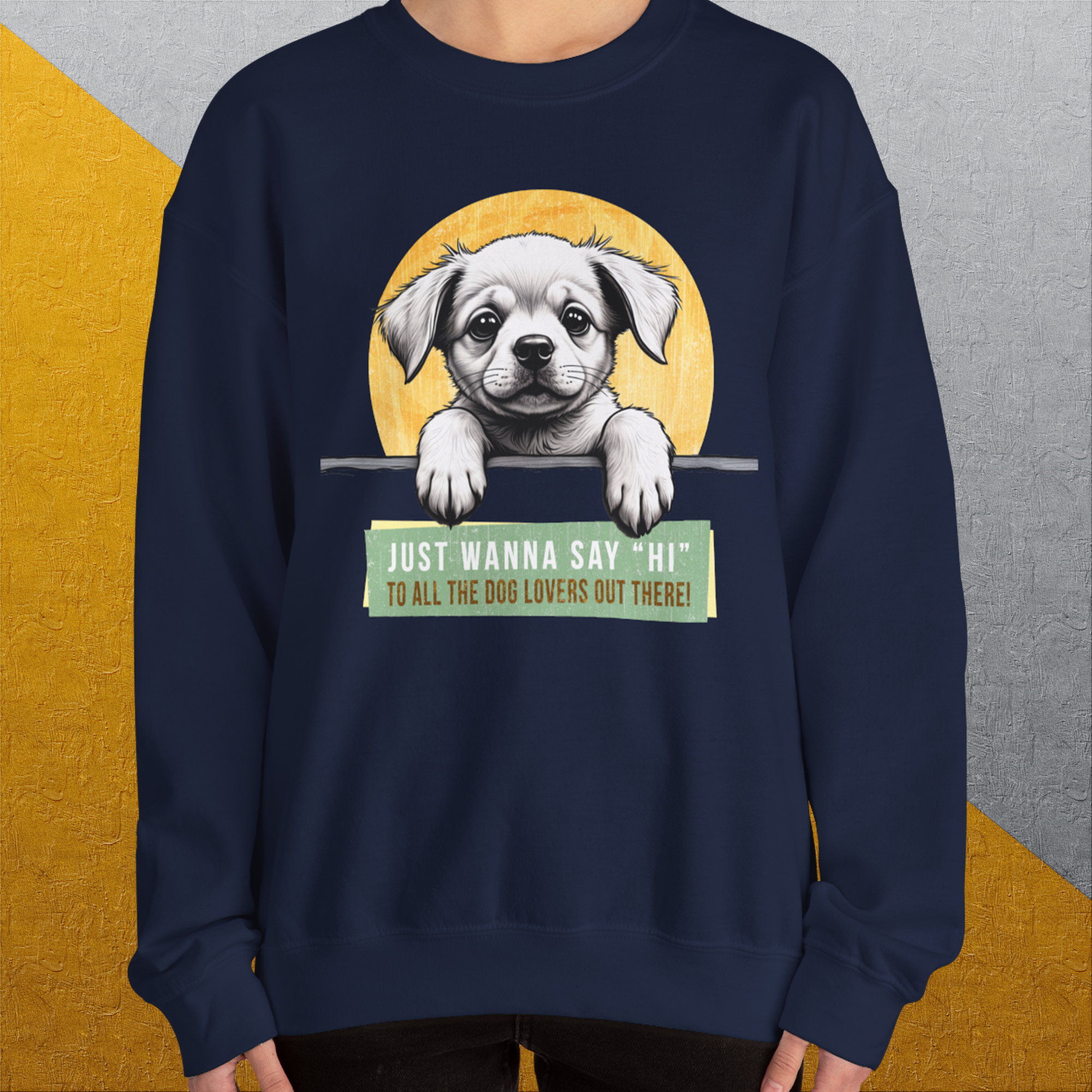 "Say Hi" Series, Volume 1, Unisex Sweatshirt-funny dog lover Shirtdesign by Dog Gang