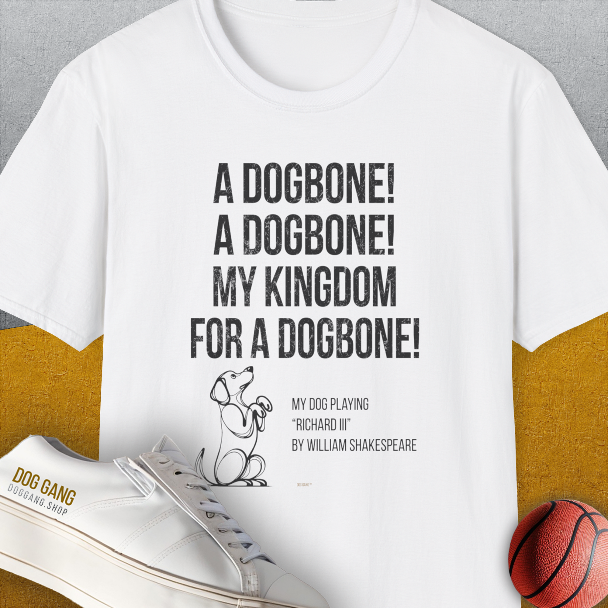 My Kingdom For A Dogbone - My Dog Playing Richard III. by Shakespeare, Unisex T-Shirt-funny and stylish. A perfect gift for dog lovers. Shirtdesign by Dog Gang