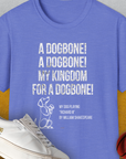 My Kingdom For A Dogbone - My Dog Playing Richard III. by Shakespeare, Unisex T-Shirt-funny dog lover Shirtdesign by Dog Gang