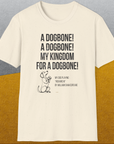 My Kingdom For A Dogbone - My Dog Playing Richard III. by Shakespeare, Unisex T-Shirt funny dog print, Design by Dog Gang