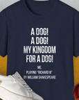 My Kingdom For A Dog - Me Playing Richard III. by Shakespeare, Unisex T-Shirt-Navy-funny dog lover Shirtdesign by Dog Gang