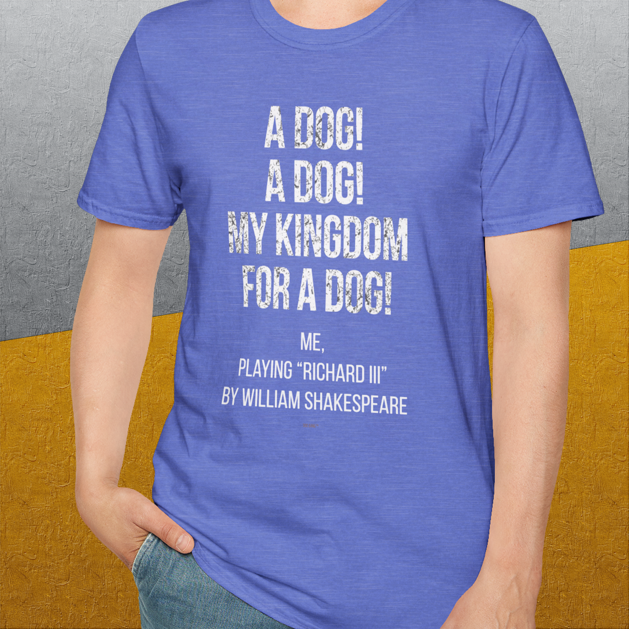 My Kingdom For A Dog - Me Playing Richard III. by Shakespeare, Unisex T-Shirt-funny dog lover Shirtdesign by Dog Gang