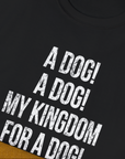 My Kingdom For A Dog - Me Playing Richard III. by Shakespeare, Unisex T-Shirt-humorous dog lover / dog owner Design by Dog Gang