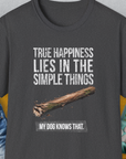 True Happiness Series One, Volume 2, Unisex T-Shirt- another funny dog lover Shirtdesign made by Dog Gang