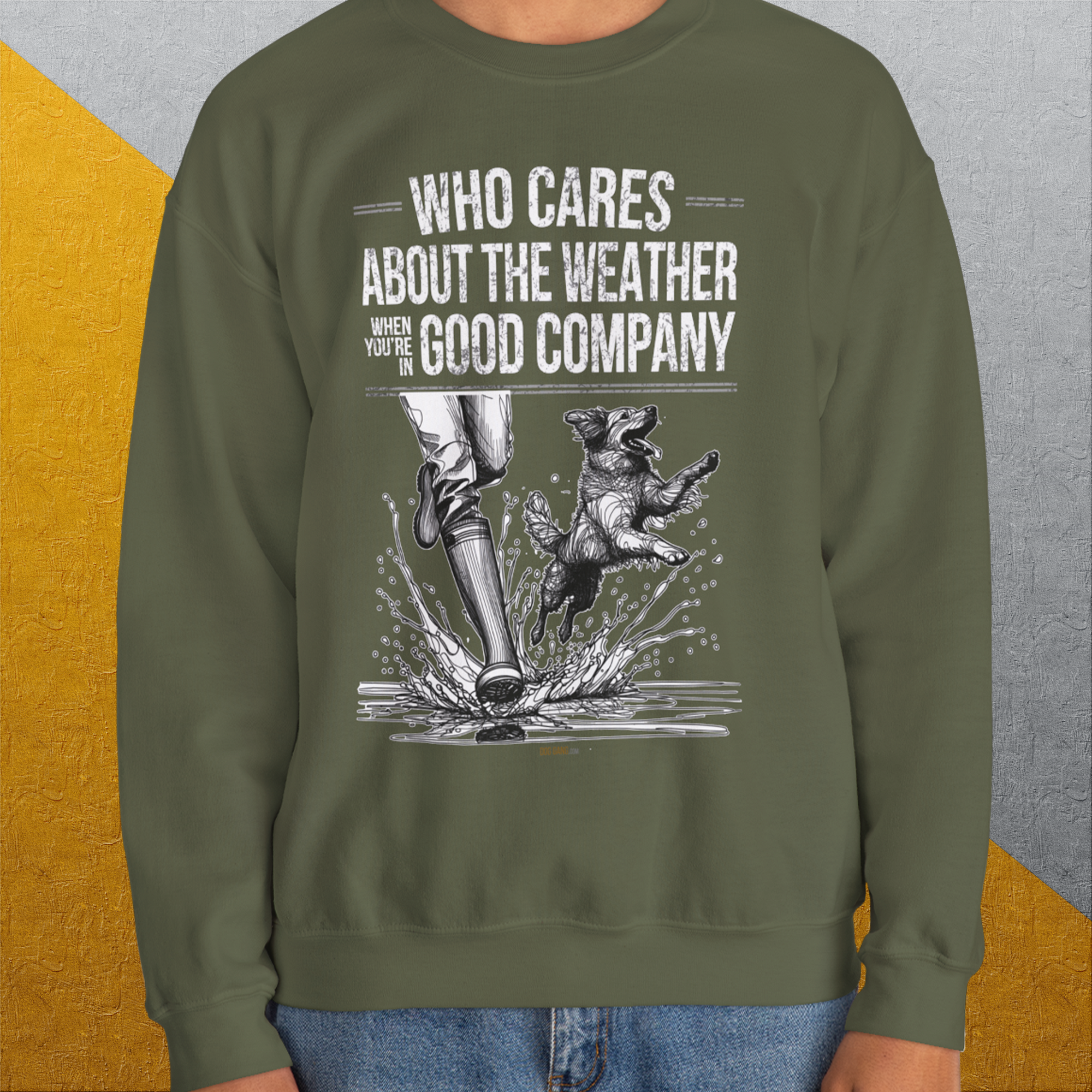 Who Cares About The Weather When You're In Good Company, Volume 1, Unisex Sweatshirt- funny dog-themed Shirt. Design by Dog Gang