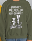 Who Cares About The Weather When You're In Good Company, Volume 2, Unisex Sweatshirt-funny dog lover Shirtdesign by Dog Gang