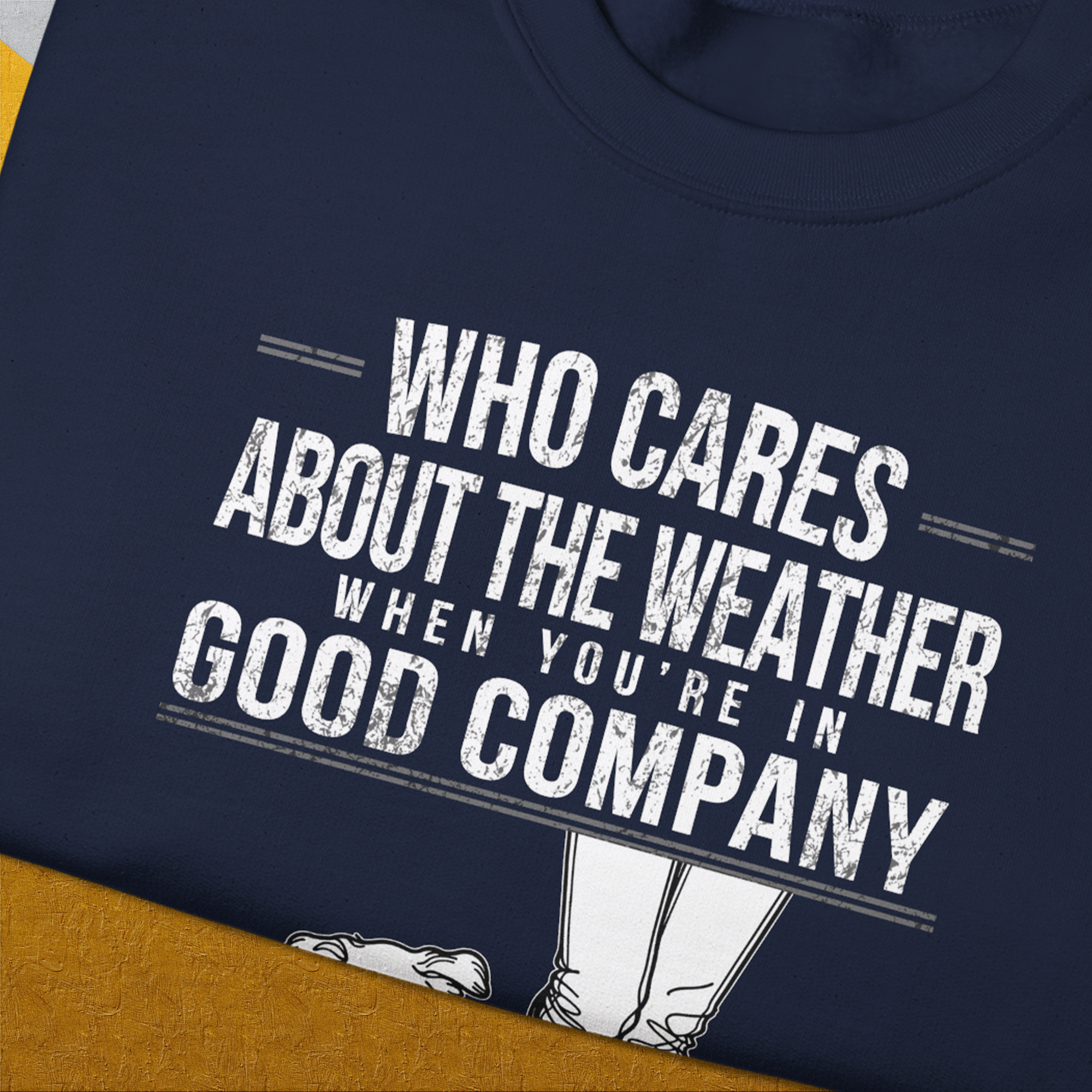 Who Cares About The Weather When You're In Good Company, Volume 2, Unisex Sweatshirt-humorous dog lover / dog owner Design by Dog Gang