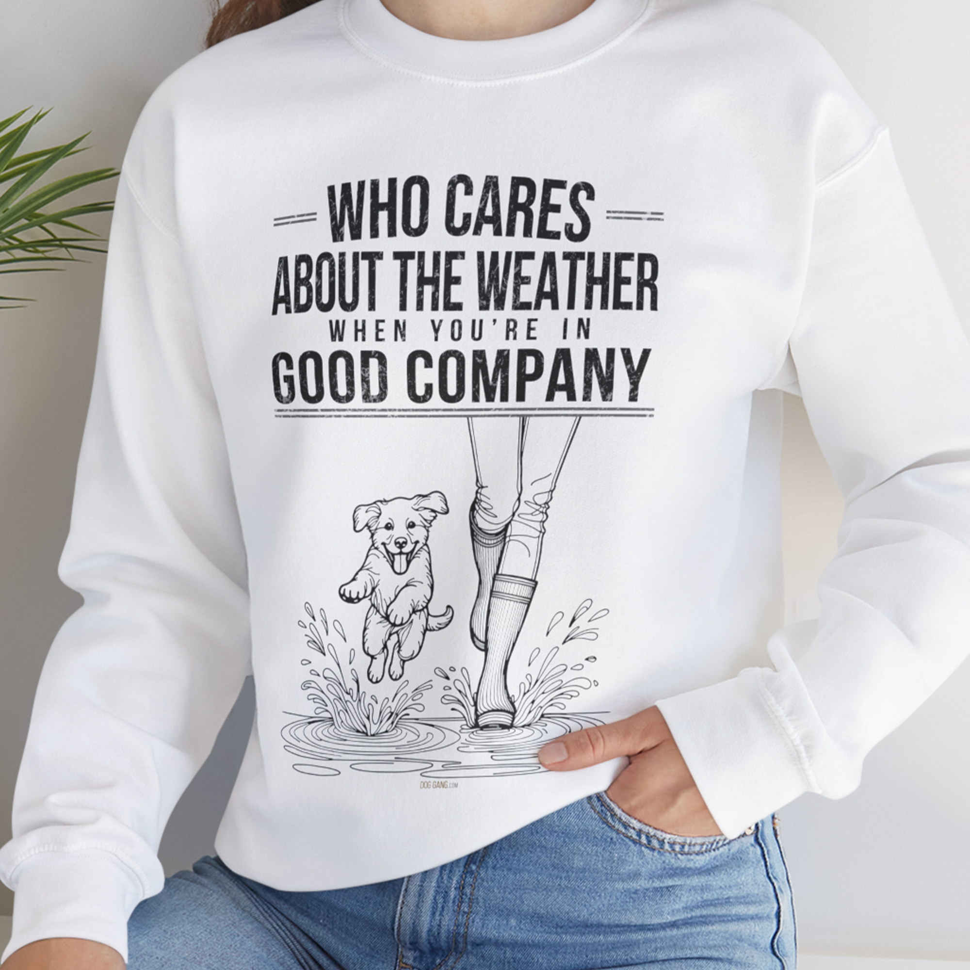 Who Cares About The Weather When You're In Good Company, Volume 2, Unisex Sweatshirt-funny and stylish. A perfect gift for dog lovers. Shirtdesign by Dog Gang