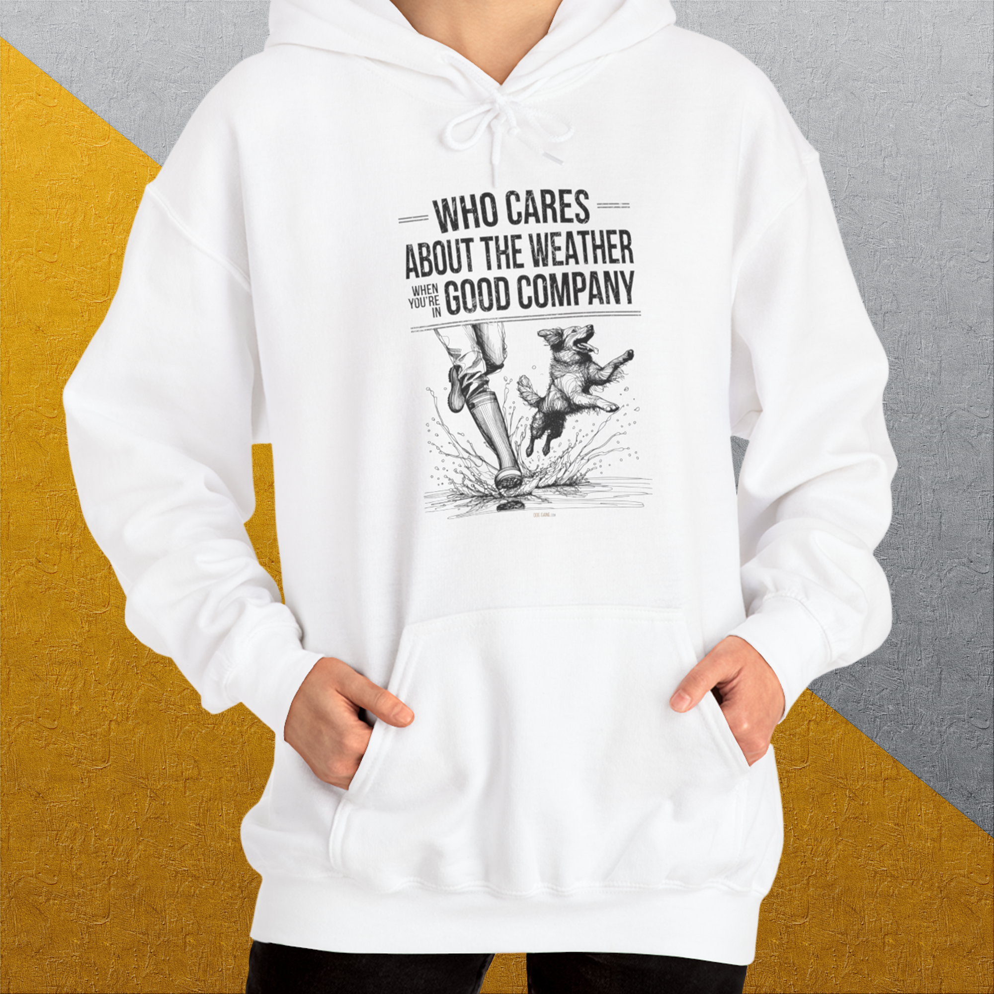 Who Cares About The Weather When You're In Good Company, Volume 1, Unisex Hoodie-funny and stylish. A perfect gift for dog lovers. Shirtdesign by Dog Gang