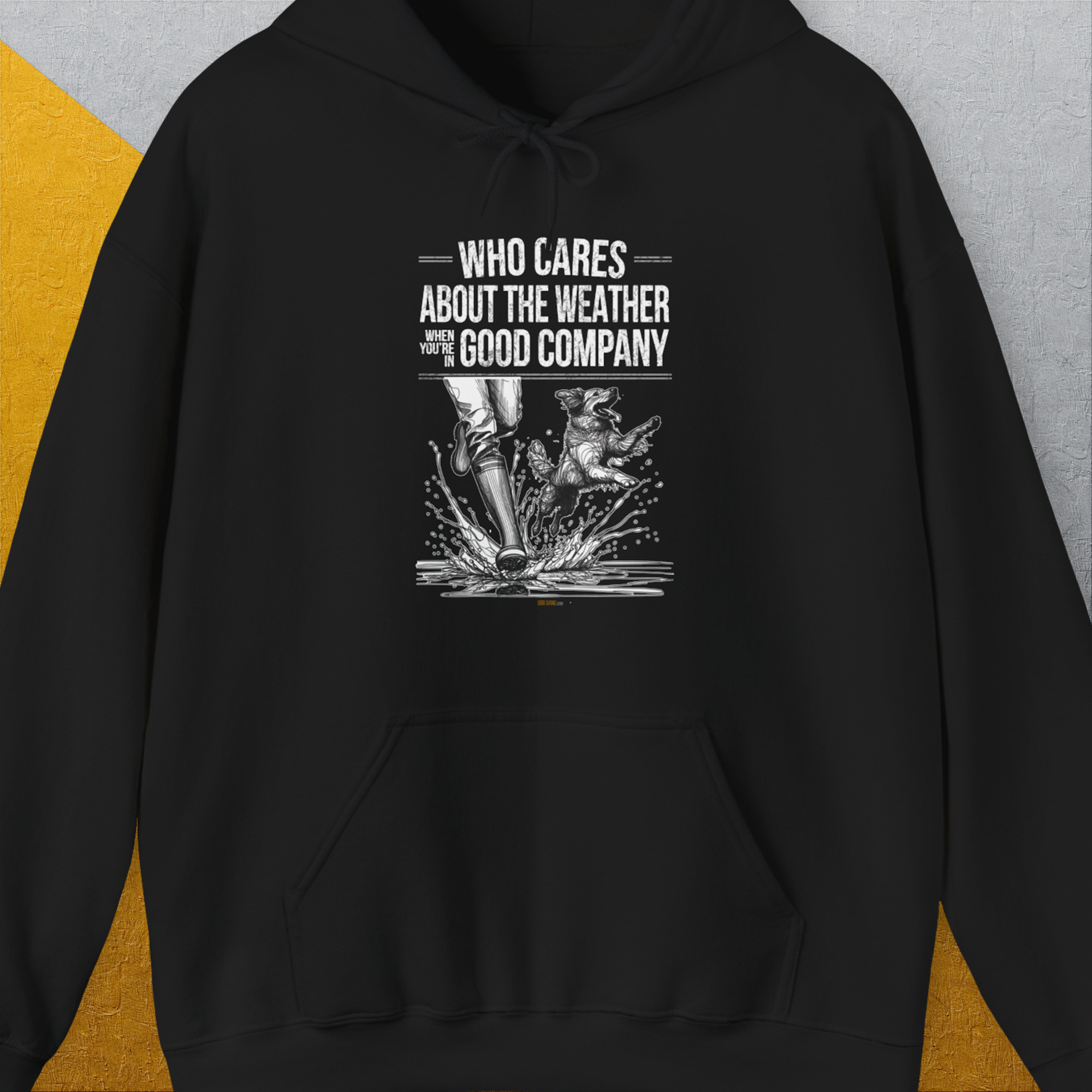 Who Cares About The Weather When You're In Good Company, Volume 1, Unisex Hoodie-Black-funny dog lover Shirtdesign by Dog Gang