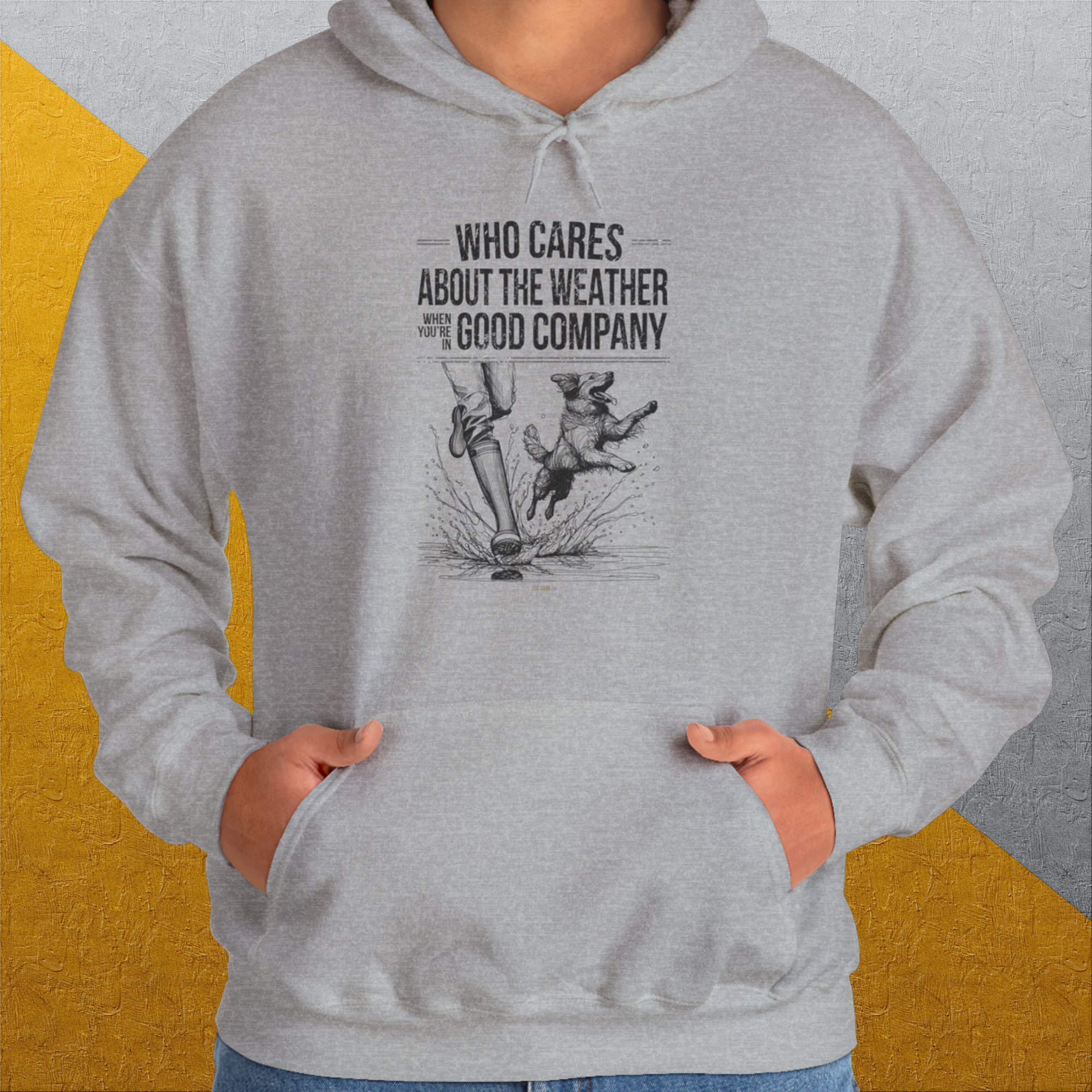 Who Cares About The Weather When You're In Good Company, Volume 1, Unisex Hoodie- another funny dog lover Shirtdesign made by Dog Gang