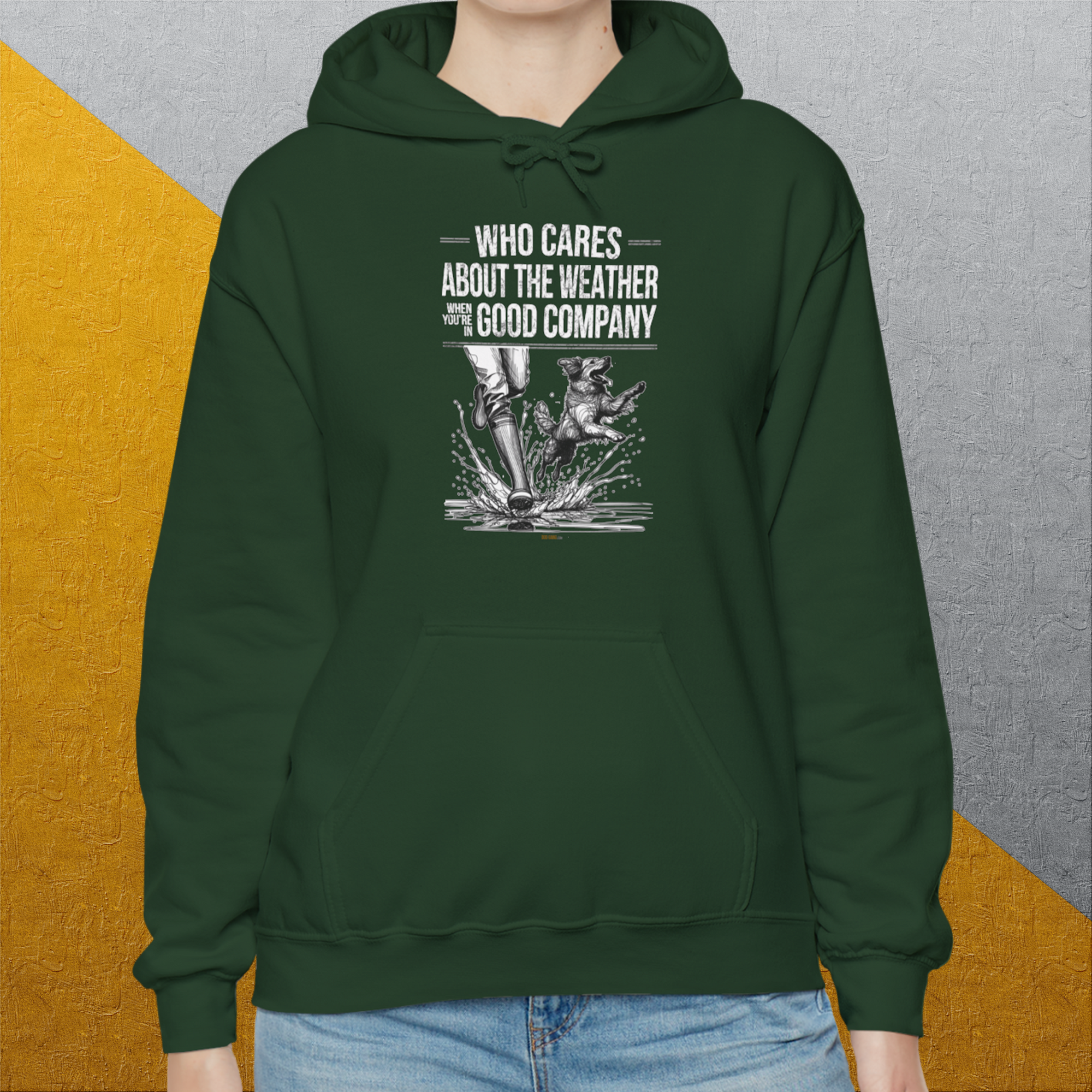 Who Cares About The Weather When You're In Good Company, Volume 1, Unisex Hoodie- funny dog-themed Shirt. Design by Dog Gang