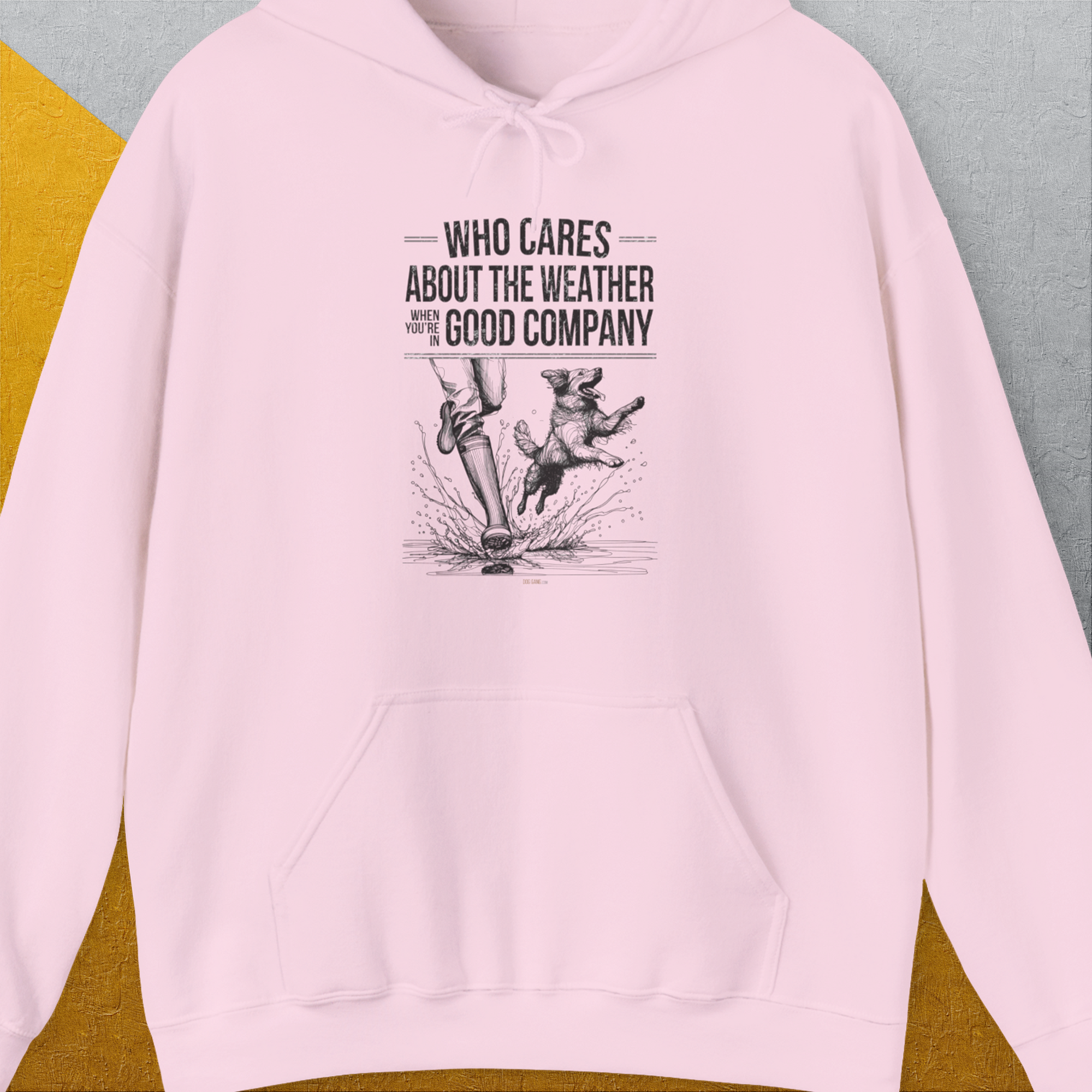Who Cares About The Weather When You're In Good Company, Volume 1, Unisex Hoodie-Light Pink-funny dog lover Shirtdesign by Dog Gang