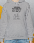 Who Cares About The Weather When You're In Good Company, Volume 2, Unisex Hoodie- funny dog-themed Shirt. Design by Dog Gang