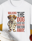 Walking The Dog Every Day Keeps The Doctor Away, Volume 1, Unisex T-Shirt-funny and stylish. A perfect gift for dog lovers. Shirtdesign by Dog Gang