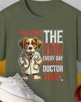 Walking The Dog Every Day Keeps The Doctor Away, Volume 1, Unisex T-Shirt-Military Green-funny dog lover Shirtdesign by Dog Gang