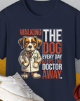 Walking The Dog Every Day Keeps The Doctor Away, Volume 1, Unisex T-Shirt-Navy-funny dog lover Shirtdesign by Dog Gang