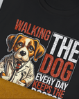 Walking The Dog Every Day Keeps The Doctor Away, Volume 1, Unisex T-Shirt-humorous dog lover / dog owner Design by Dog Gang