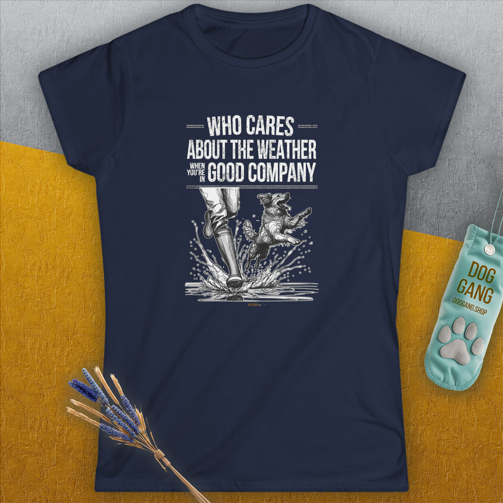 Who Cares About The Weather When You're In Good Company, Volume 1, Women's T-Shirt-, a fun and stylish design for dog lovers from Dog Gang