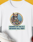 Warning: My Dog Is A Notorious Ball Thief, Volume 1, Unisex T-Shirt-White. A perfect gift for dog lovers and dog owners. Design by Dog Gang