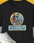 Warning: My Dog Is A Notorious Ball Thief, Volume 1, Unisex T-Shirt-Black, Design by Dog Gang
