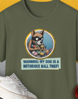 Warning: My Dog Is A Notorious Ball Thief, Volume 1, Unisex T-Shirt-Military Green, Design by Dog Gang