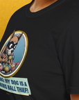 Warning: My Dog Is A Notorious Ball Thief, Volume 1, Unisex T-Shirt-, Design by Dog Gang