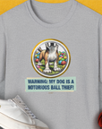 Warning: My Dog Is A Notorious Ball Thief, Volume 2, Unisex T-Shirt-Sport Grey, Design by Dog Gang