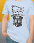Brown Eyes, My Baby Has Brown Eyes, Volume 1 (Bulldog), Unisex T-Shirt-, Design by Dog Gang