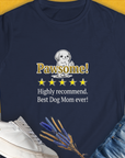 This navy tee features a playful cartoon dog print with Pawsome! and five stars, saying Highly recommend. Best Dog Mom ever! Perfect for any dog lover. Designed by Dog Gang.