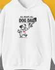 Dog Dad Series, Volume 7, Unisex Hoodie-White. A dog-themed Design from Dog Gang