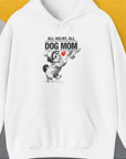 Dog Mom Series, Volume 9, Unisex Hoodie-White. A perfect gift for dog lovers and dog owners. Design by Dog Gang