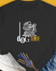 Dog Mom Series, Volume 5, Women's T-Shirt-Black. For dog lovers and dog owners. Design by Dog Gang