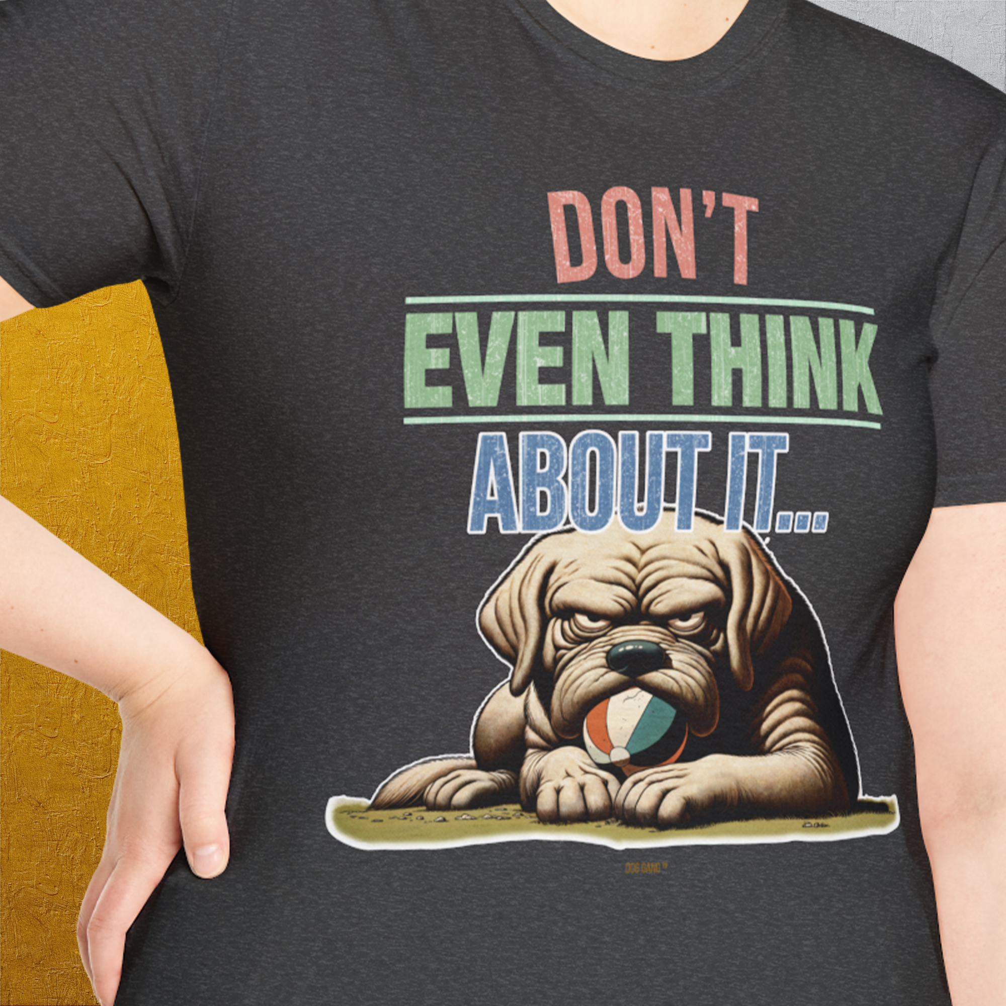 Don't Even Think About It..., Volume 6, Unisex T-Shirt-, Design by Dog Gang
