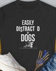 Easily Distracted By Dogs Series, Volume 3, Women's T-Shirt-Black. A perfect gift for dog lovers and dog owners. Design by Dog Gang