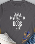 Easily Distracted By Dogs Series, Volume 3, Women's T-Shirt-Charcoal. For dog lovers and dog owners. Design by Dog Gang