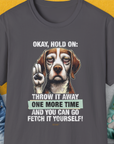 The Go Fetch It Yourself Series, Volume 3 Unisex T-Shirt has a funny dog illustration with humorous text and dog treats. Cute dog design for any dog lover. Designed by Dog Gang.