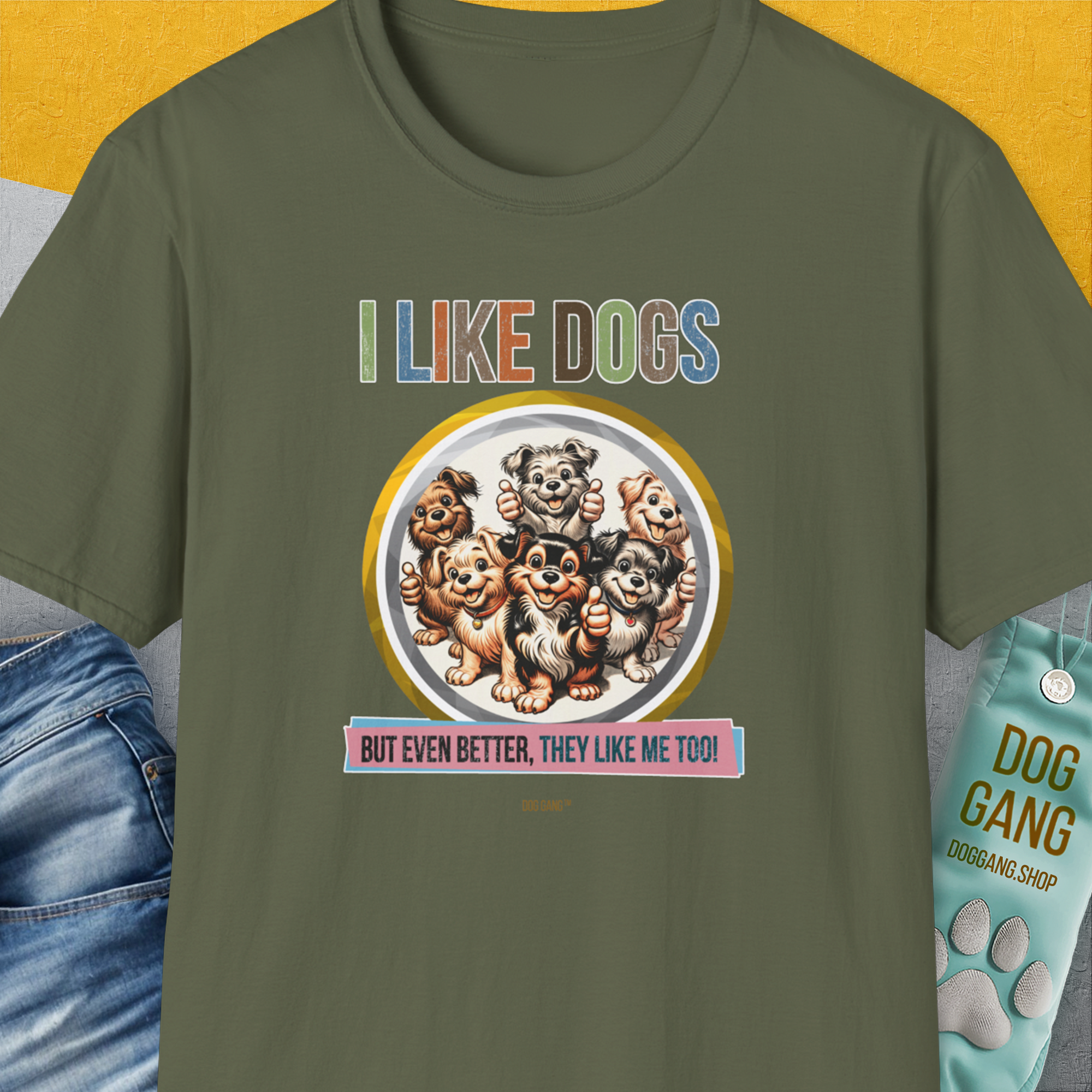 I Like Dogs And They Like Me Too, Volume 5, Unisex T-Shirt-Military Green, Design by Dog Gang