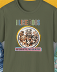 I Like Dogs And They Like Me Too, Volume 5, Unisex T-Shirt-Military Green, Design by Dog Gang