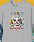 I Like Dogs And They Like Me Too, Volume 1, Unisex T-Shirt-Sport Grey. A perfect gift for dog lovers and dog owners. Design by Dog Gang