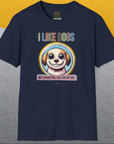 I Like Dogs And They Like Me Too, Volume 1, Unisex T-Shirt-. A dog-themed Design from Dog Gang