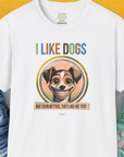I Like Dogs And They Like Me Too, Volume 2, Unisex T-Shirt-White. A perfect gift for dog lovers and dog owners. Design by Dog Gang