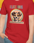 I Like Dogs And They Like Me Too, Volume 2, Unisex T-Shirt-, Design by Dog Gang