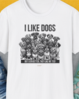 I Like Dogs And They Like Me Too, Volume 3, Unisex T-Shirt-White. A perfect gift for dog lovers and dog owners. Design by Dog Gang