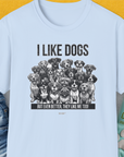 I Like Dogs And They Like Me Too, Volume 3, Unisex T-Shirt-Light Blue, Design by Dog Gang