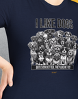 I Like Dogs And They Like Me Too, Volume 3, Unisex T-Shirt-, Design by Dog Gang