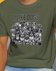 I Like Dogs And They Like Me Too, Volume 3, Unisex T-Shirt-. For dog lovers and dog owners. Design by Dog Gang