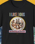 I Like Dogs And They Like Me Too, Volume 5, Unisex T-Shirt-Black, Design by Dog Gang