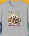 I Like Dogs And They Like Me Too, Volume 5, Unisex T-Shirt-Sport Grey, Design by Dog Gang